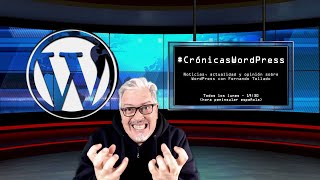 #CrónicasWordPress - Noticias, opinión sobre WordPress con Fernando Tellado