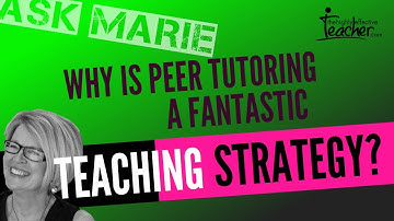 Why is peer tutoring a fantastic teaching strategy?