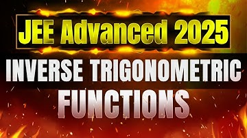Inverse Trigonometric Functions | JEE Advanced 2025 PYQ | #jeeadvancedpyq #jee2026 #jee2027