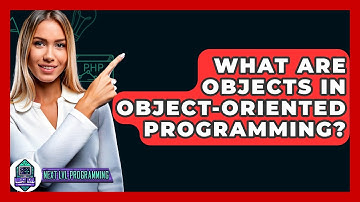 What Are Objects In Object-Oriented Programming? - Next LVL Programming