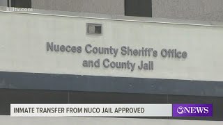 Inmate transfer for Nueces County Jail approved