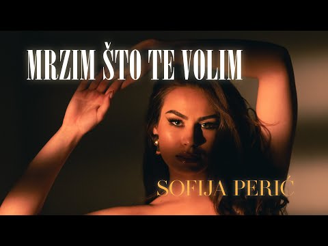 Sofija Perić - Mrzim Što Te Volim