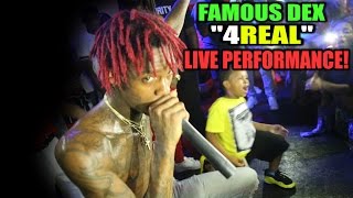 FAMOUS DEX FT. LIL YATCHY-  "4REAL" LIVE PERFORMANCE