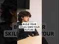 Build your skills, own your future!