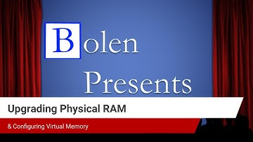 Upgrading Physical RAM & Configuring Virtual Memory