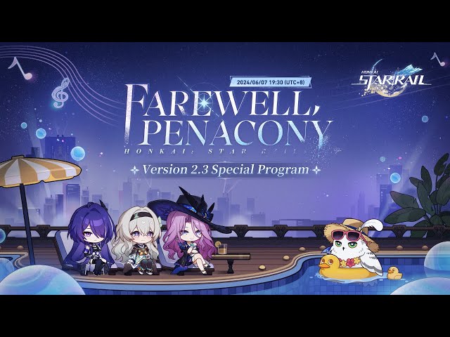 Version 2.3 Farewell, Penacony Special Program | Honkai: Star Rail class=