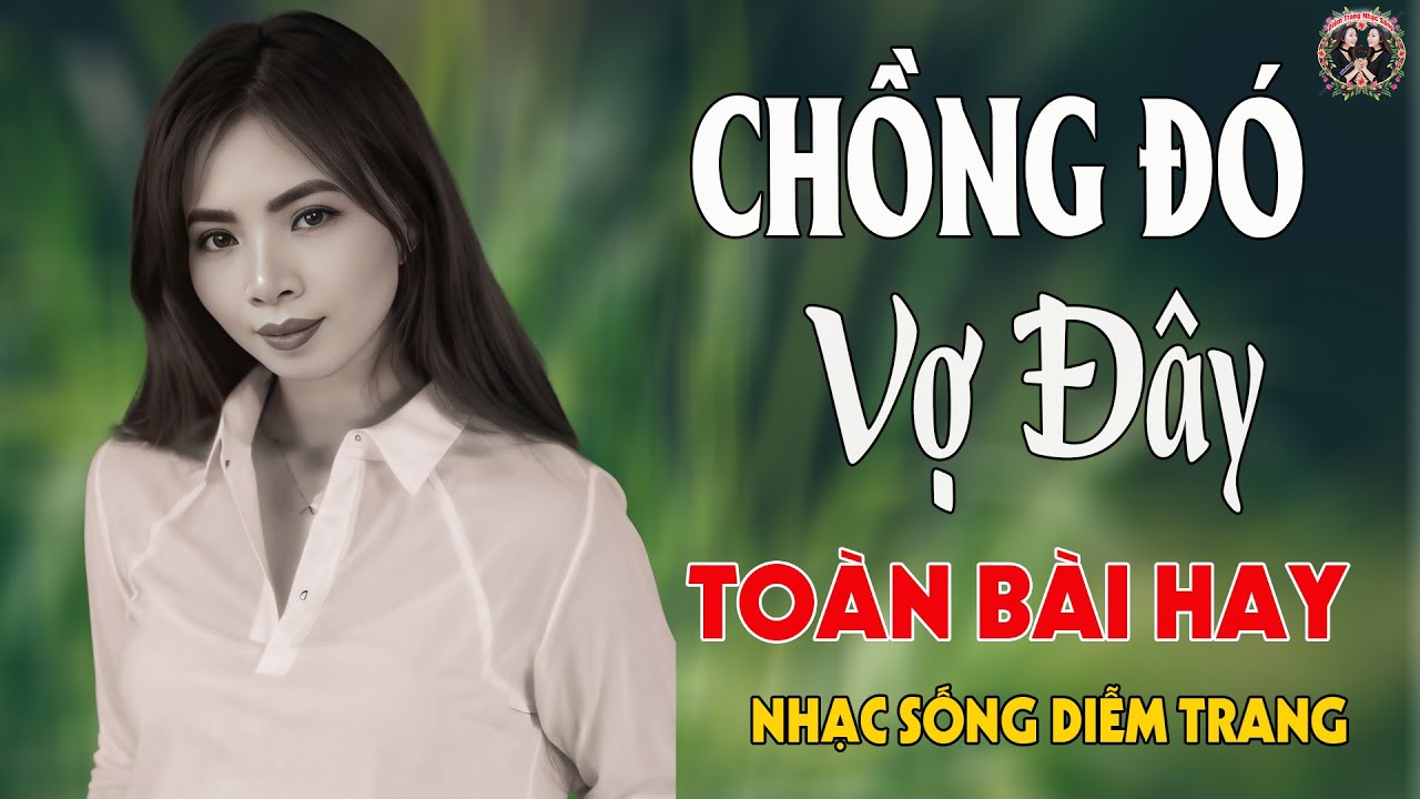 LK Chồng Đó Vợ Đây, Tình Cũ Tình Mới ✨ DIỄM TRANG - LK Nhạc Sống  VẠN NGƯỜI MÊ🔴TOÀN BÀI HAY