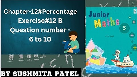 #Class 5#Chapter Percentage||Exercise 12 B||Question number 6 to 10|| Junior maths book.