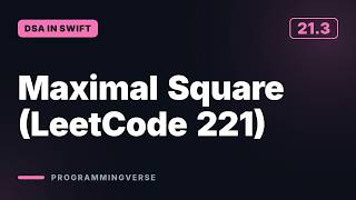 Maximal Square (LeetCode 221) | DSA in Swift (21.3)