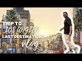 Trip to Los Angeles ||Last Destinations || Vlog by Takterhuvud aka Yash