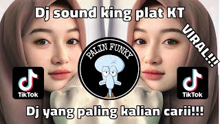DJ KING SOUND PLAT KT || SOUND YANG PALING KALIAN CARI!! TERBARU 2024