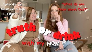 TRUTH or DRINK with my MOM