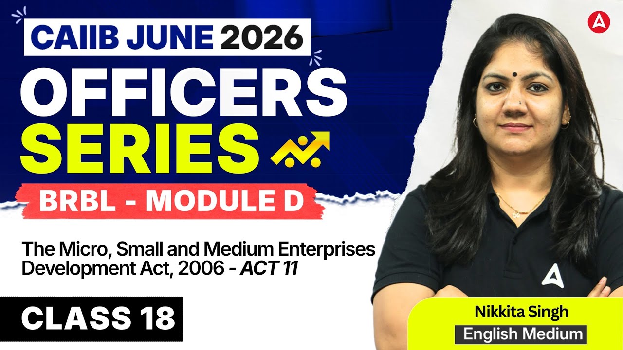 CAIIB June 2026 | BRBL Module D | ACT 11- The MSME Development Act, 2006 | CLASS- 18 | Nikkita Singh