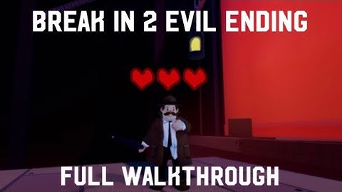 Break In 2 Story - Evil Ending Full Walkthrough