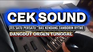 CEK SOUND TES SATU PERSATU [ BAS KENDANG TAMBORIN RYTEM [ HD AUDIO BERASA TES ORGEN TUNGGAL
