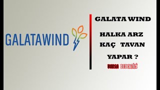 GALATA WİND HALKA ARZ EŞİT DAĞITIM HİSSE TAVAN GİDER Mİ ?