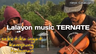 Lalayon musik Ternate, seketika ingat kampung halaman