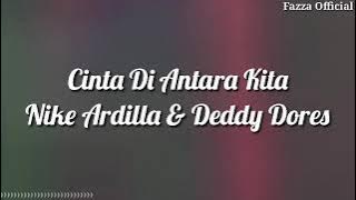 Cinta Di Antara Kita - Nike Ardilla Ft Deddy Dores ( Lirik )