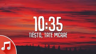 Tiësto, Tate McRae - 10:35 (Lyrics)