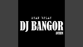 Dj Bangor Anthem