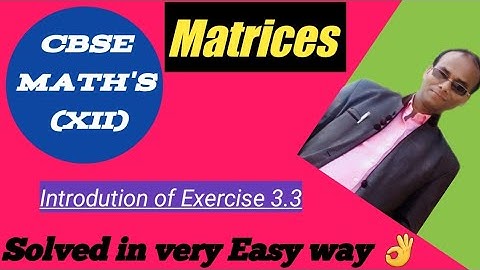 Class 12th maths (NCERT)Matrices Exercise 3.3(Basics)| IIT-JEE MAINS |ALGEBRA||