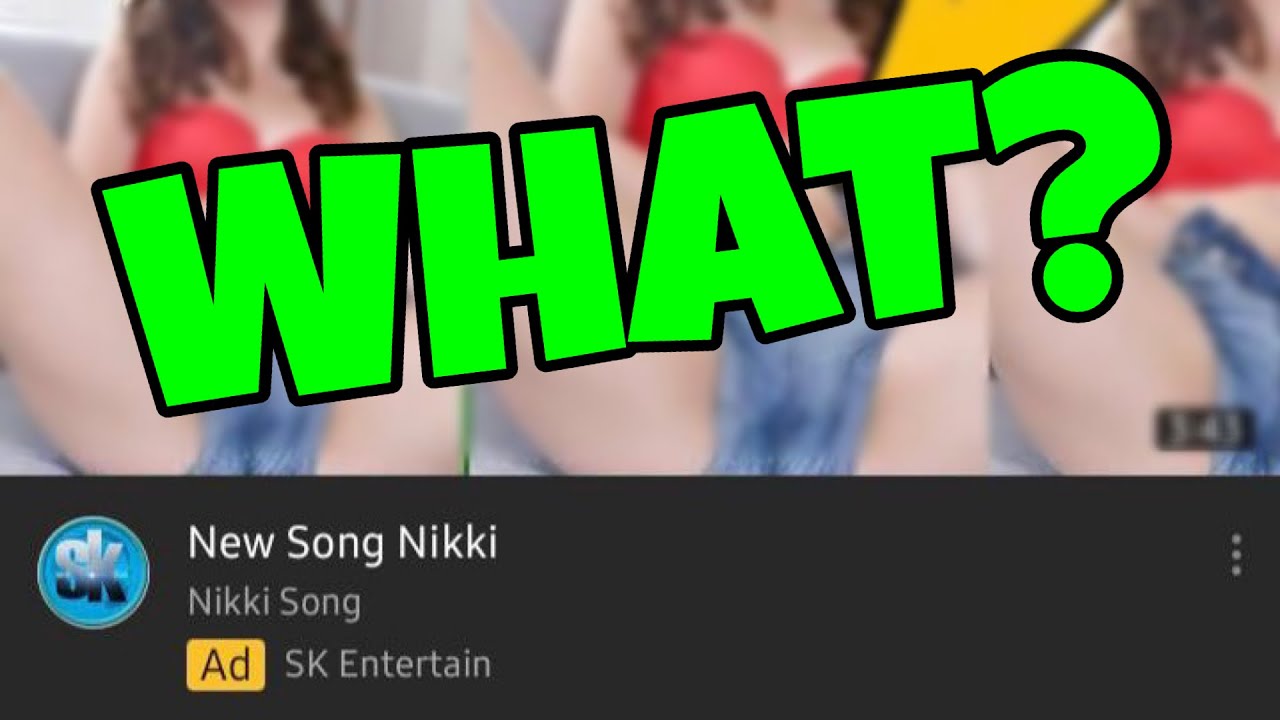 YOUTUBE IS ADVERTISING LITERAL P*RN NOW (New Song Nikki ...