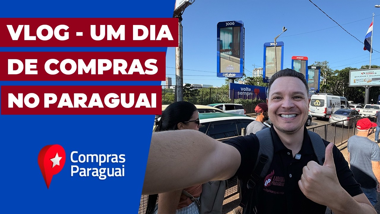 VLOG - UM DIA DE COMPRAS NO PARAGUAI 2026