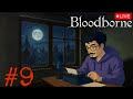 Gioco e Studio la Filosofia di BLOODBORNE IN LIVE! #9