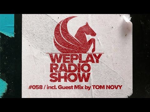 WEPLAY RADIO SHOW #058 / incl. Guest Mix by TOM NOVY