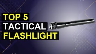 Top 5 Best Tactical Flashlights | Top Rated Tactical Flashlights