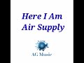 Here i am  air supply