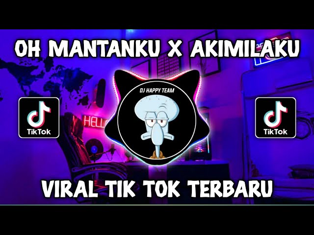 DJ OH MANTANKU X AKIMILAKU VIRAL TIKTOK TERBARU 2023 class=