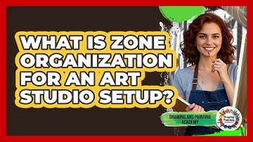 What Is Zone Organization For An Art Studio Setup? - Drawing and Painting Academy