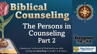 14. The Persons in Counseling: Part 2 @ReformedRookie