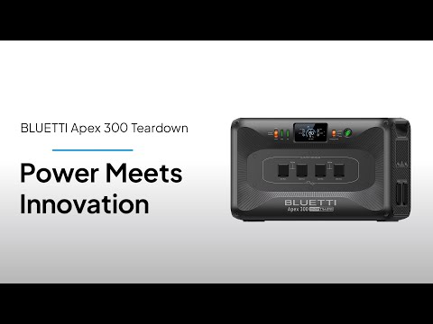 BLUETTI Apex 300 Teardown | Power Meets Innovation