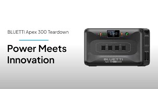 BLUETTI Apex 300 Teardown | Power Meets Innovation