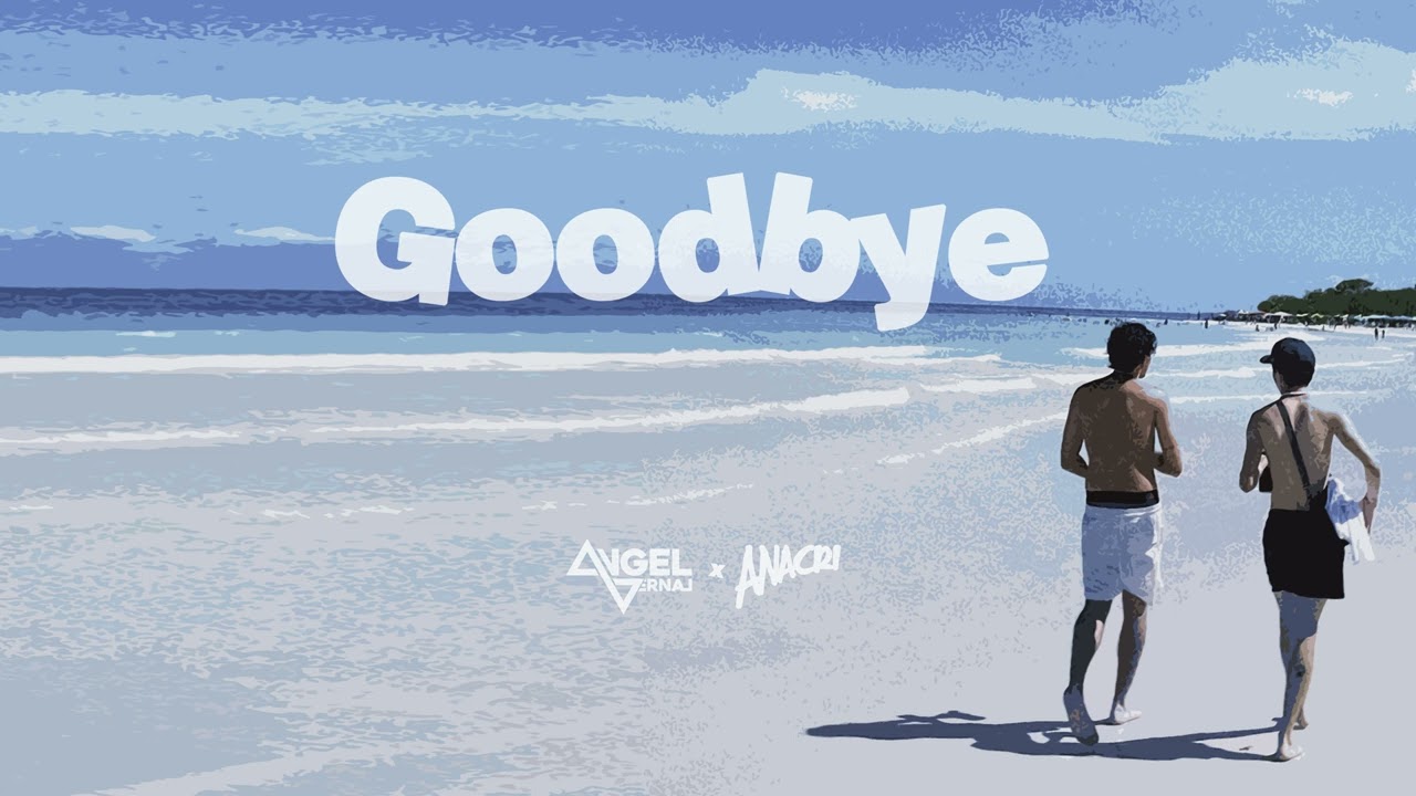 goodbye - Angel Bernal x Anacri adlı videoyu YouTube'da izle goodbye - Angel Bernal x Anacri adlı videoyu YouTube'da izle