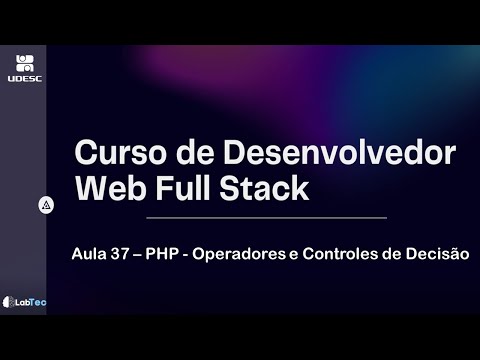 Aula 37 - PHP - Operadores e Controles de Decisão