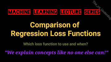 Comparison of Regression Loss Functions | Machine Learning Lecture 77 | The cs Underdog 