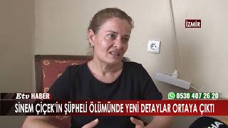 Sinem Çiçek’in Şüpheli Ölümünde Yeni Detaylar Ortaya Çıktı