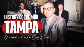 #45: History of the Tampa Mob: A Discussion with Author, Scott Deitche