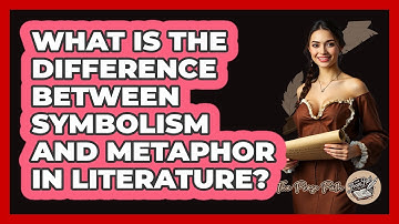 What Is The Difference Between Symbolism And Metaphor In Literature? - The Prose Path
