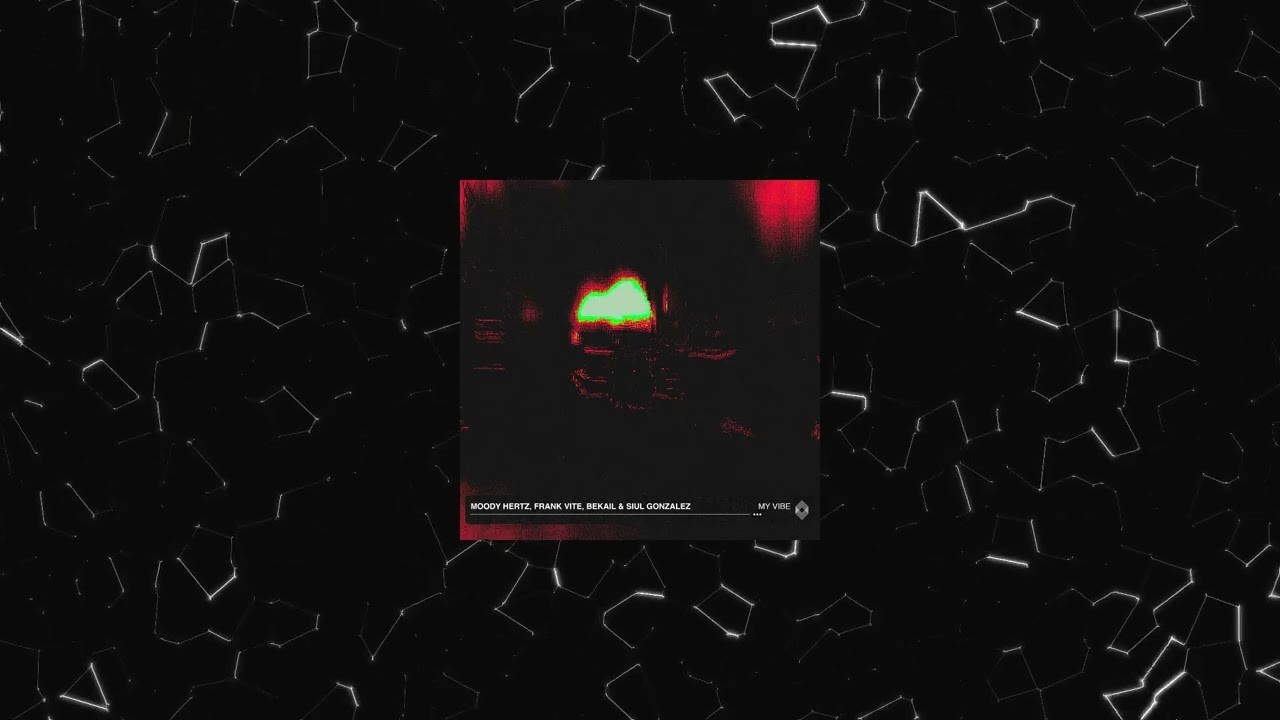 Bekail & Moody Hertz & Siul Gonzalez & Frank Vite - My Vibe [Kryked]