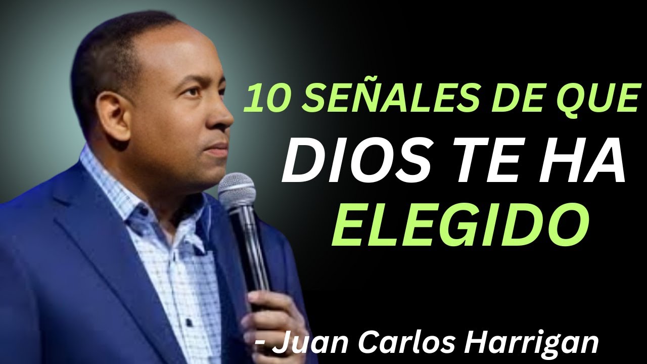 10 SEÑALES DE QUE DIOS TE HA ELEGIDO \\ - Juan Carlos Harrigan - YouTube