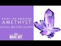Learn to Paint an Amazing Amethyst with Watercolors!