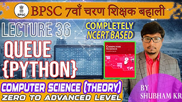 Lecture 36 : Queue | BPSC 7th Phase Teacher | Computer Science | Shubham Kumar