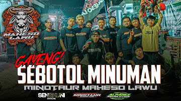 DJ BANTENGAN_SEBOTOL MINUMAN !! MINOTAUR MAHESO LAWU !!