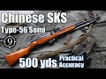Chinese sks  type56 semi to 500yds practical accuracy