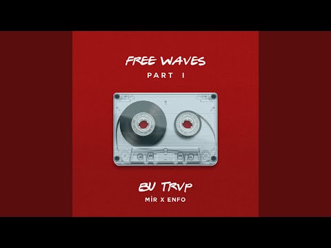 BU TRVP (Free Waves, Pt. 1)