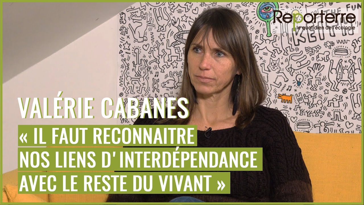 Valérie Cabanes : "Il faut reconnaitre nos liens d'interdépendance avec le reste du vivant"